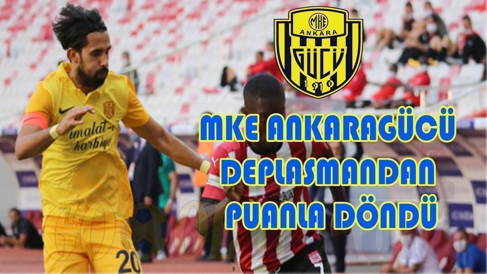 MKE ANKARAGÜCÜ DEPLASMANDAN PUANLA DÖNDÜ