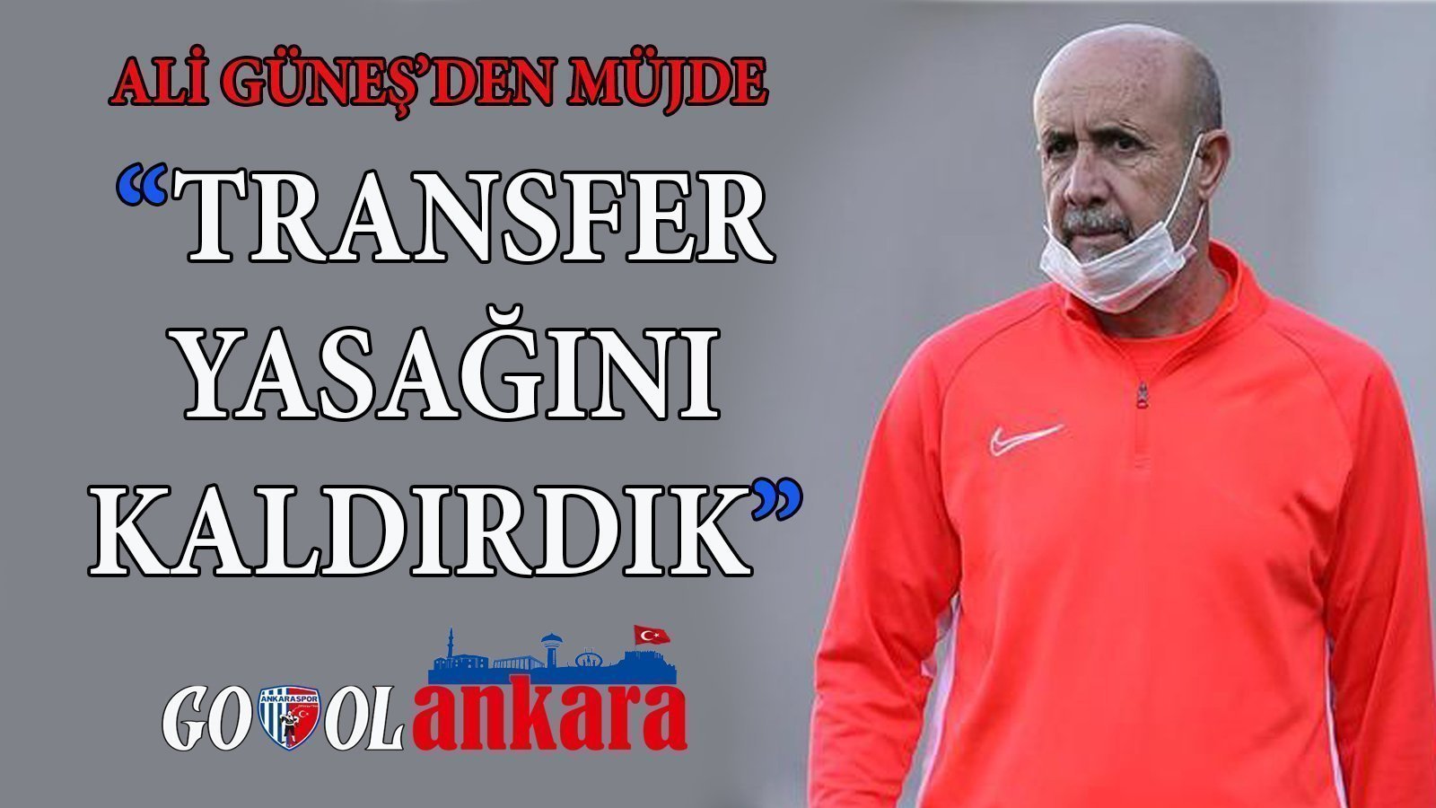 GÜNEŞ “TRANSFER YASAĞINI KALDIRDIK “DEDİ