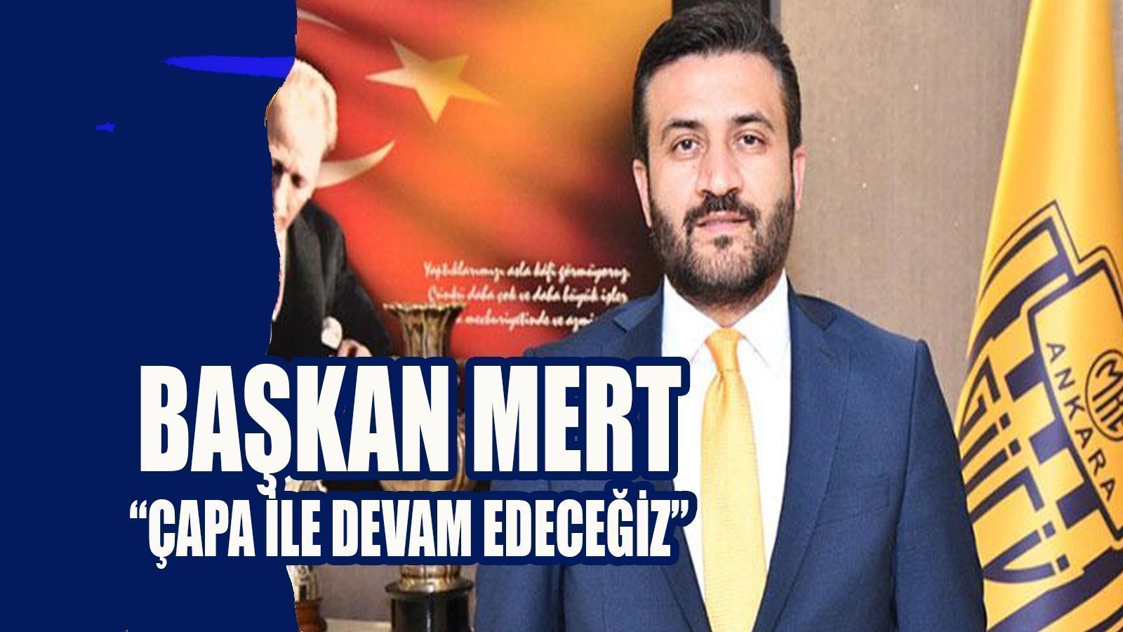 MERT, “ÇAPA İLE YOLA DEVAM”DEDİ