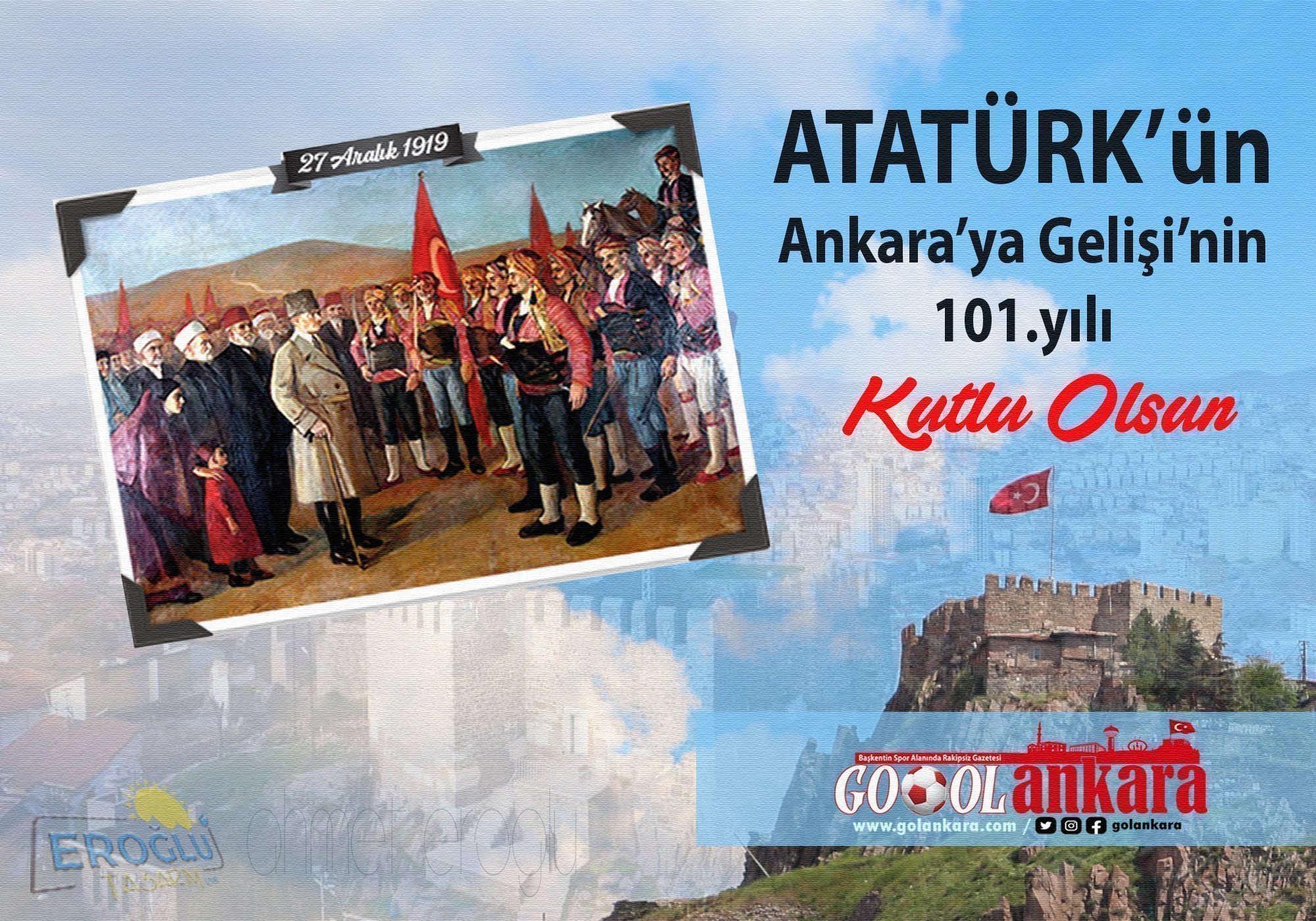 ATATÜRK’ÜN ANKARA’YA GELİŞİ KUTLU OLSUN