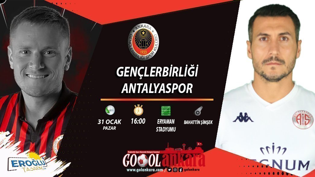 GENÇLERBİRLİĞİ, ANTALYASPOR’U AĞIRLIYOR