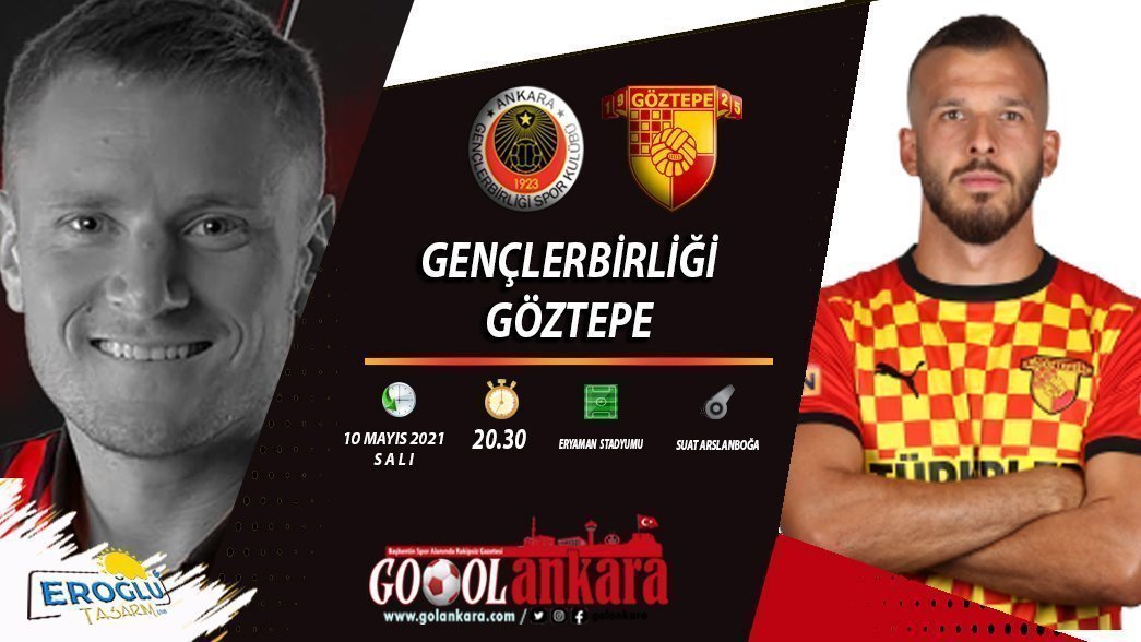 GENÇLERBİRLİĞİ SAHASINDA GÖZTEPE’Yİ AĞIRLIYOR