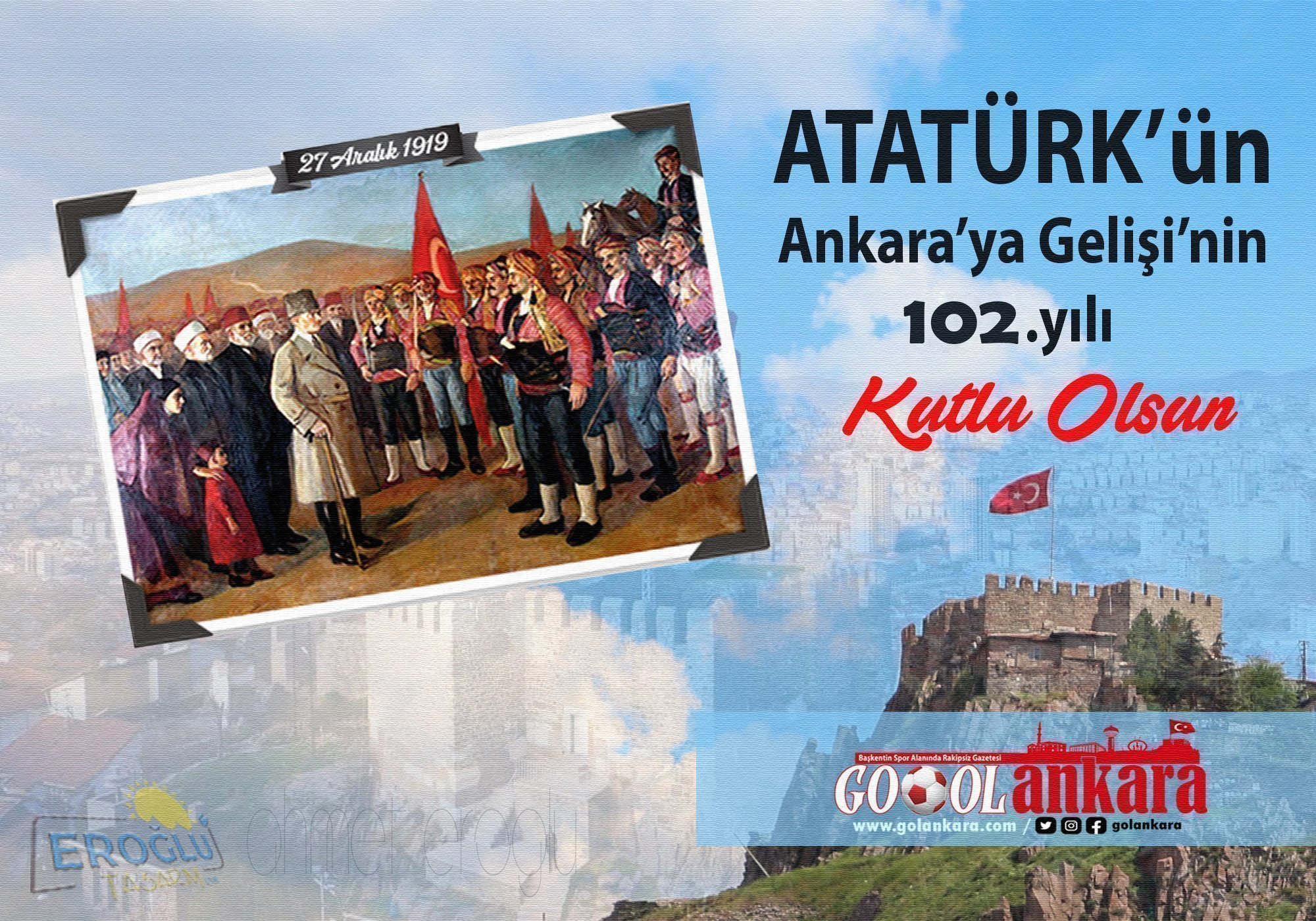 ATATÜRK’ÜN ANKARA’YA GELİŞİ KUTLU OLSUN